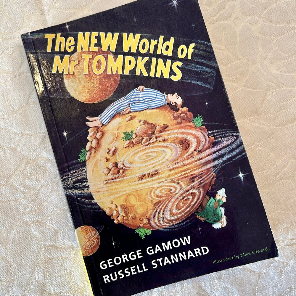 The New World Of Mr Tompkins by George Gannow and Russell Stannard, SC, ©2001